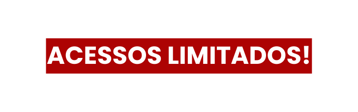 ACESSOS LIMITADOS
